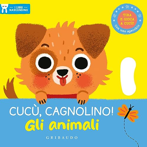 Cucù, cagnolino! Gli animali. I libri nascondino. Ediz. a colori (Osservo e imparo)