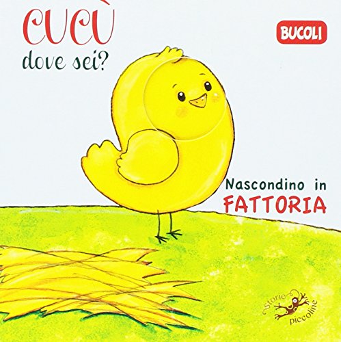 Cucù dove sei? Nascondino in fattoria. Ediz. illustrata (Bucoli) von Edizioni del Baldo