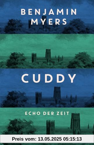 Cuddy – Echo der Zeit: Der neue Roman vom Autor des Bestsellers ›Offene See‹