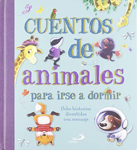 Cuentos de animales para irse a dormir: Ocho historias divertidas con mensaje (Cuentos ilustrados)