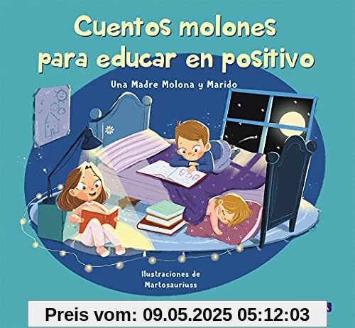 Cuentos molones para educar en positivo (Emociones, valores y hábitos)