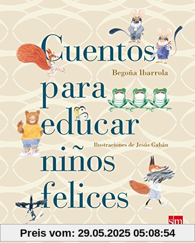 Cuentos para educar niños felices (Cuentos para sentir)