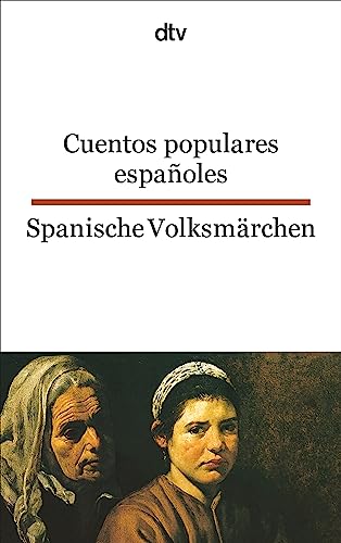 Cuentos populares españoles Spanische Volksmärchen: dtv zweisprachig für Fortgeschrittene – Spanisch