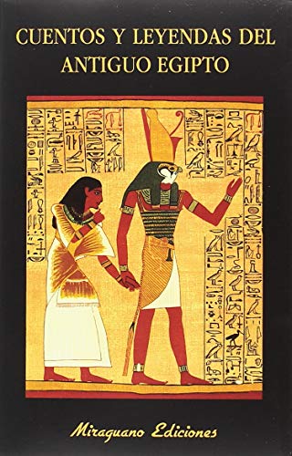 Cuentos y leyendas del antiguo Egipto (Libros de los Malos Tiempos, Band 70) von Miraguano Ediciones