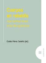 Cuerpos en rebeldía: Aproximaciones interdisciplinares von Editorial Comares