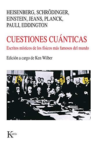 Cuestiones cuánticas : escritos místicos de los físicos más famosos del mundo (Nueva Ciencia)