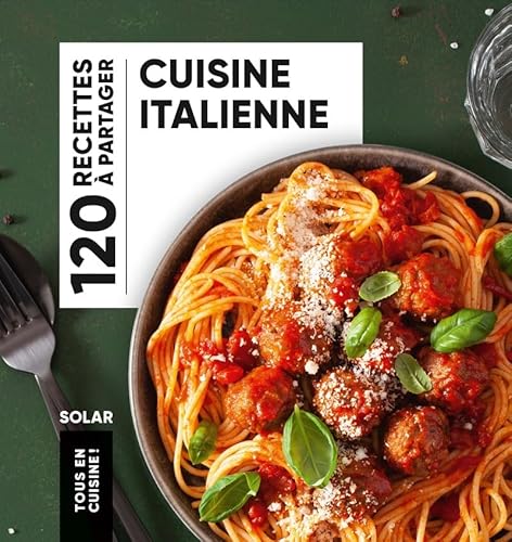 Cuisine italienne - Tous en Cuisine: 120 recettes à partager Cuisine italienne - Tous en Cuisine: 120 recettes à partager von SOLAR