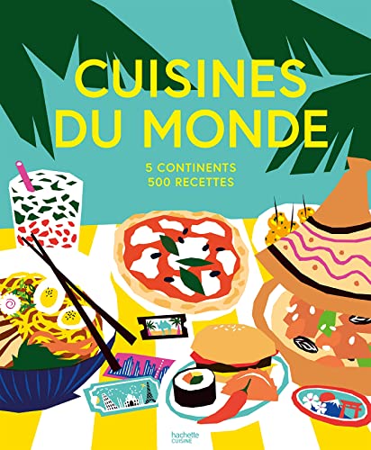 Cuisines du monde: 5 continents, 500 recettes von HACHETTE PRAT