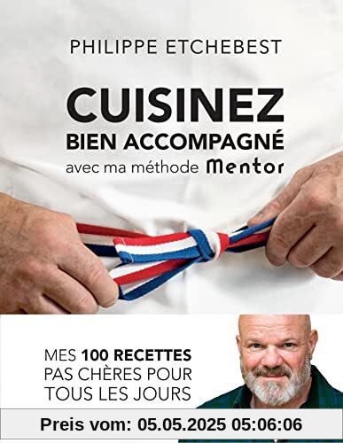 Cuisinez bien accompagné avec ma méthode Mentor: Méthode & recettes