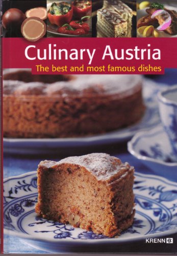 Culinary Austria: The best and most famous dishes (Österreichische Küche) von Krenn, Hubert Verlag