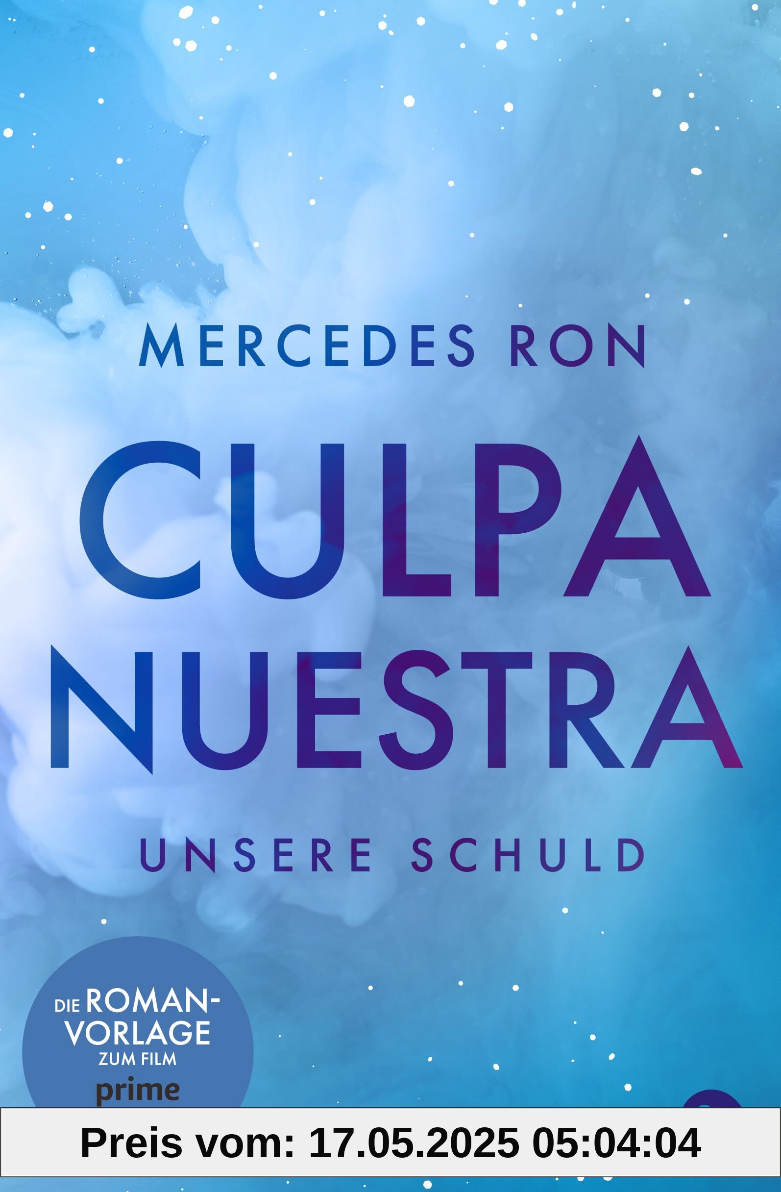 Culpa Nuestra – Unsere Schuld: Die TikTok- und Wattpad-Sensation: Finale der Enemies-to-Lovers-Romance über verbotene Liebe (Die Culpa-Mía-Trilogie, Band 3)