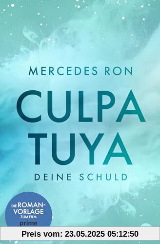 Culpa Tuya – Deine Schuld: Die TikTok- und Wattpad-Sensation: eine Enemies-to-Lovers-Romance über verbotene Liebe (Die Culpa-Mía-Trilogie, Band 2)