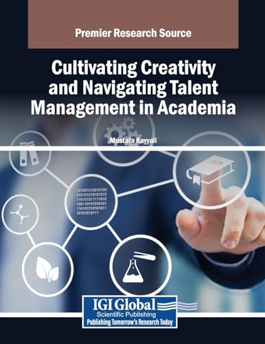 Cultivating Creativity and Navigating Talent Management in Academia (Advances in Educational Marketing, Administration, and Leadership) Cultivating Creativity and Navigating Talent Management in Academia (Advances in Educational Marketing, Administration, and Leadership) von IGI Global