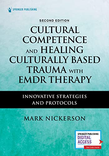 Cultural Competence and Healing Culturally Based Trauma With Emdr Therapy: Innovative Strategies and Protocols von Springer Publishing Co Inc