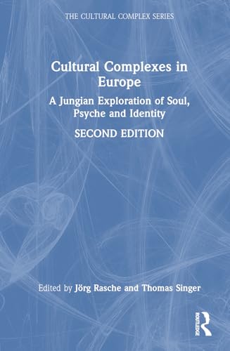 Cultural Complexes in Europe: A Jungian Exploration of Soul, Psyche and Identity von Routledge