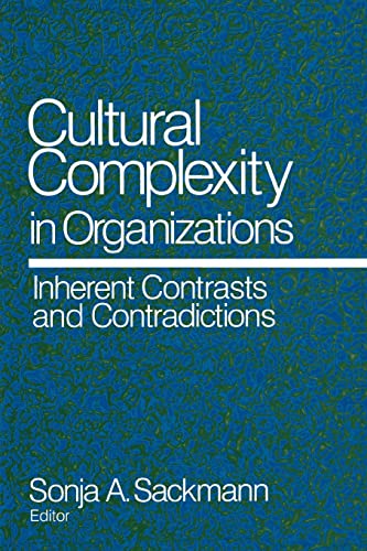 Cultural Complexity in Organizations: Inherent Contrasts and Contradictions von Sage Publications