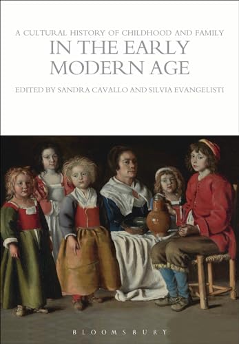 Cultural History of Childhood and Family in the Early Modern Age, A (The Cultural Histories Series) von Bloomsbury Academic