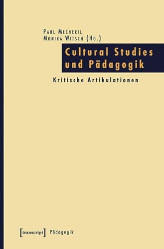 Cultural Studies und Pädagogik: Kritische Artikulationen