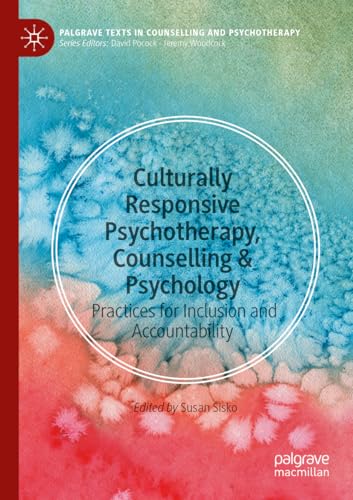 Culturally Responsive Psychotherapy, Counselling & Psychology: Practices for Inclusion and Accountability (Palgrave Texts in Counselling and Psychotherapy) von Palgrave Macmillan
