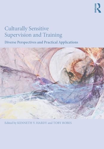 Culturally Sensitive Supervision and Training: Diverse Perspectives and Practical Applications von Routledge