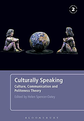 Culturally Speaking Second Edition: Culture, Communication And Politeness Theory von Continuum