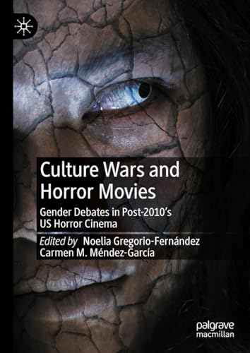 Culture Wars and Horror Movies: Gender Debates in Post-2010’s US Horror Cinema