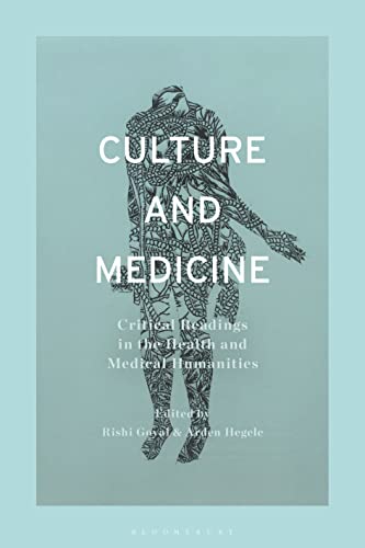 Culture and Medicine: Critical Readings in the Health and Medical Humanities Culture and Medicine: Critical Readings in the Health and Medical Humanities von Bloomsbury Academic