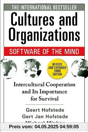 Cultures and Organizations - Software of the Mind: Intercultural Cooperation and Its Importance for Survival Cultures and Organizations - Software of the Mind: Intercultural Cooperation and Its Importance for Survival