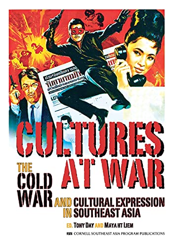 Cultures at War: The Cold War and Cultural Expression in Southeast Asia (Studies on Southeast Asia)