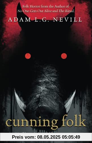 Cunning Folk: A Folk Horror Thriller from the Author of No One Gets Out Alive and The Ritual Cunning Folk: A Folk Horror Thriller from the Author of No One Gets Out Alive and The Ritual