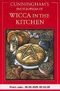 Cunningham's Encyclopedia of Wicca in the Kitchen Cunningham's Encyclopedia of Wicca in the Kitchen