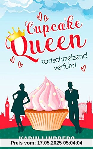 Cupcakequeen - zartschmelzend verführt: Liebesroman