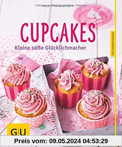 Cupcakes: Kleine süße Glücklichmacher (GU Küchenratgeber)