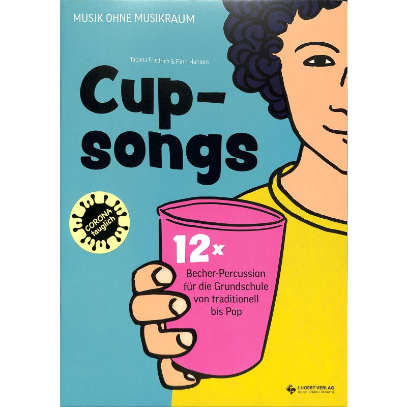 Cupsongs | 12 Becher Percussion für die Grundschule von traditionell bis Pop Cupsongs | 12 Becher Percussion für die Grundschule von traditionell bis Pop