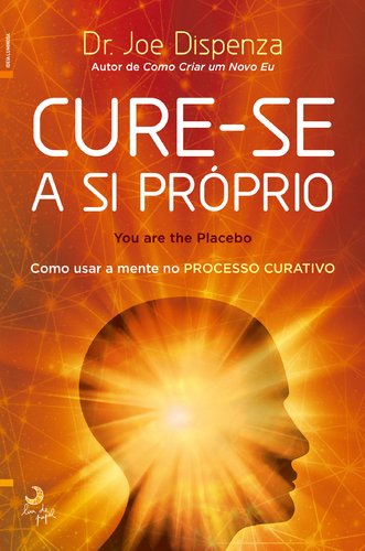 Cure-se a Si Próprio (Portuguese Edition) [Paperback] Dr. Joe Dispenza