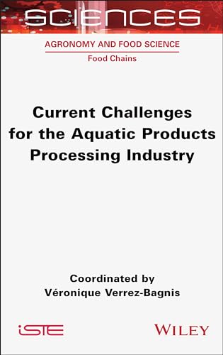 Current Challenges for the Aquatic Products Processing Industry von ISTE Ltd