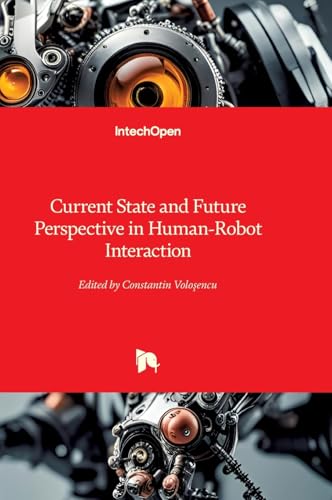 Current State and Future Perspective in Human-Robot Interaction Current State and Future Perspective in Human-Robot Interaction von IntechOpen