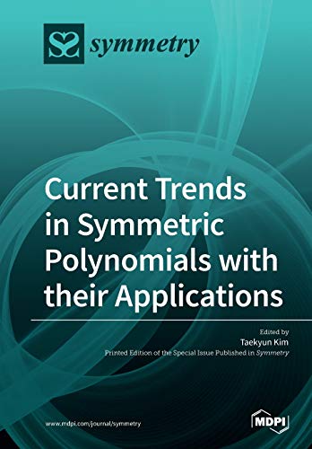 Current Trends in Symmetric Polynomials with their Applications