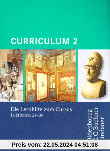 Curriculum 2. Lernjahr: Lernhilfe zum Cursus Lektion 21-36. Gymnasium Sek I, Gesamtschule, Gymnasium Sek II