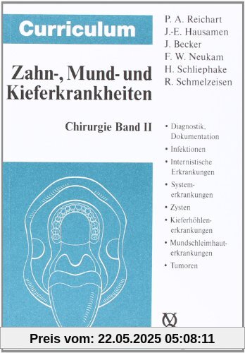 Curriculum Chirurgie Band II Zahn-, und Mund- und Kieferkrankheiten Curriculum Chirurgie Band II Zahn-, und Mund- und Kieferkrankheiten
