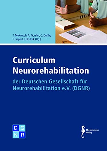 Curriculum Neurorehabilitation: der Deutschen Gesellschaft für Neurorehabilitation e. V. (DGNR)