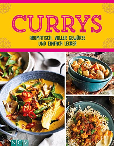 Currys - Aromatisch, voller Gewürze und einfach lecker: Über 50 aromatische Rezepte mit Fleisch, Fisch & vegetarisch Currys - Aromatisch, voller Gewürze und einfach lecker: Über 50 aromatische Rezepte mit Fleisch, Fisch & vegetarisch