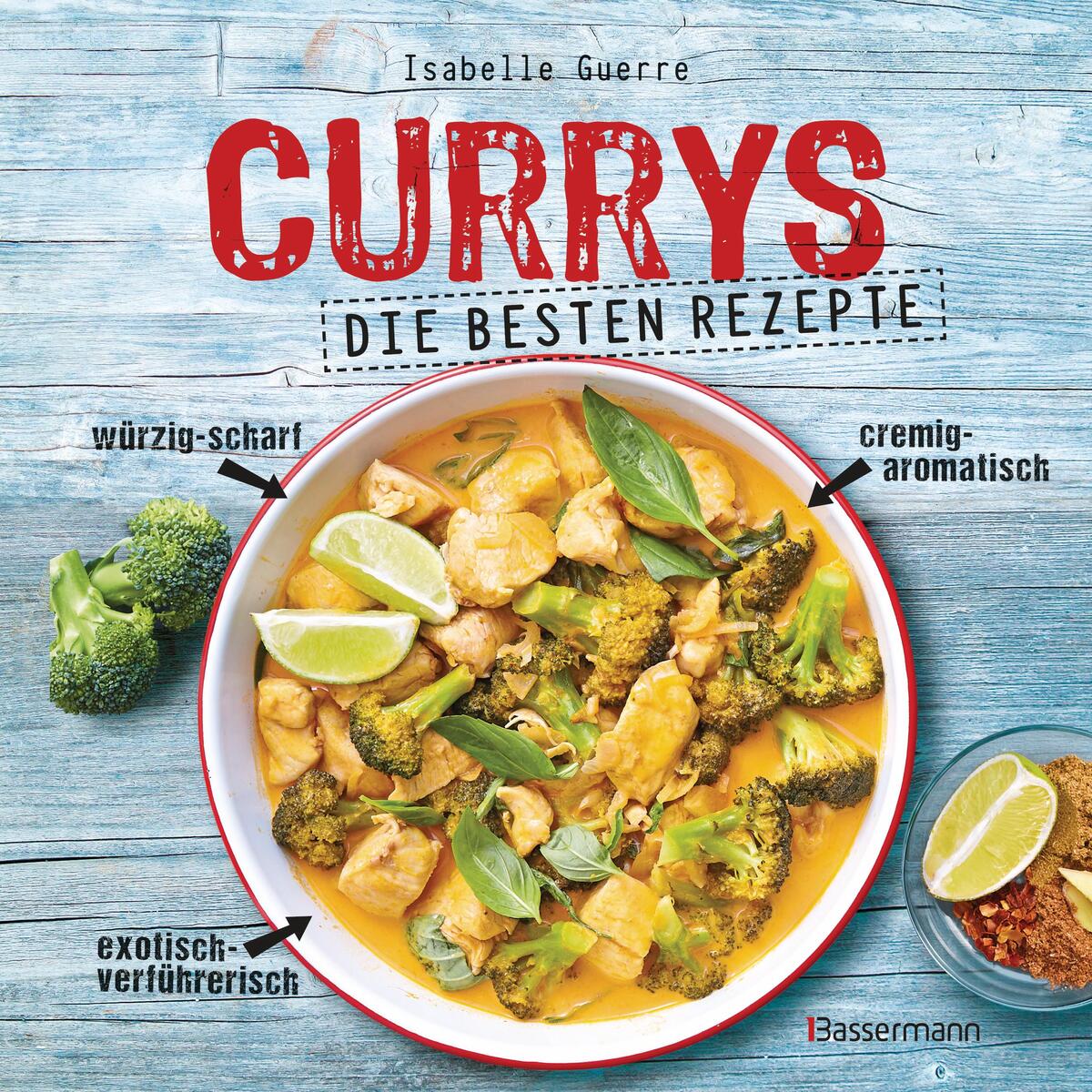 Currys - Die besten Rezepte - mit Fleisch, Fisch, vegetarisch oder vegan. Aus In... von Bassermann, Edition