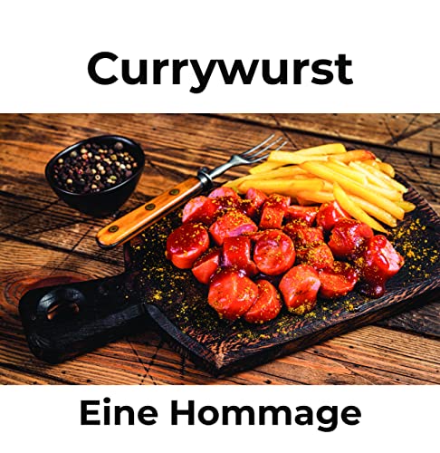 Currywurst: Eine Hommage von 27 Amigos