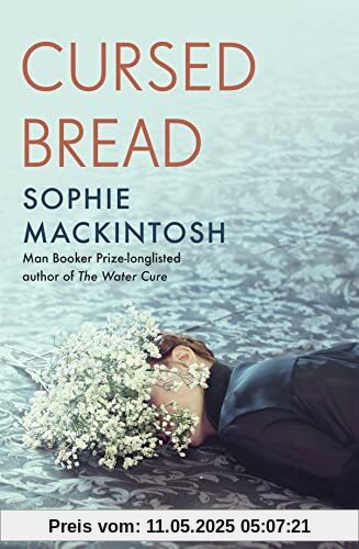 Cursed Bread: Longlisted for the Women’s Prize