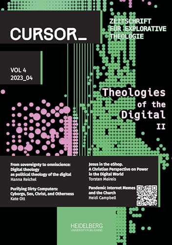 Cursor_ Zeitschrift für Explorative Theologie / Theologies of the Digital II: DE von Heidelberg University Publishing
