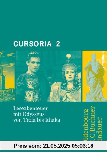 Cursus A/B. Cursoria 2: Leseabenteuer mit Odysseus von Troia bis Ithaka. Unterrichtswerk für Latein