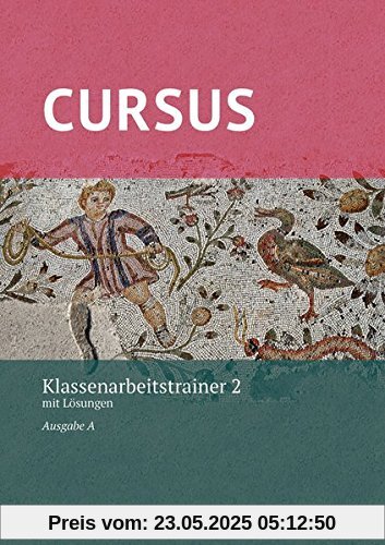 Cursus A – neu / Cursus A Klassenarbeitstrainer 2 – neu: mit Lösungen Cursus A – neu / Cursus A Klassenarbeitstrainer 2 – neu: mit Lösungen