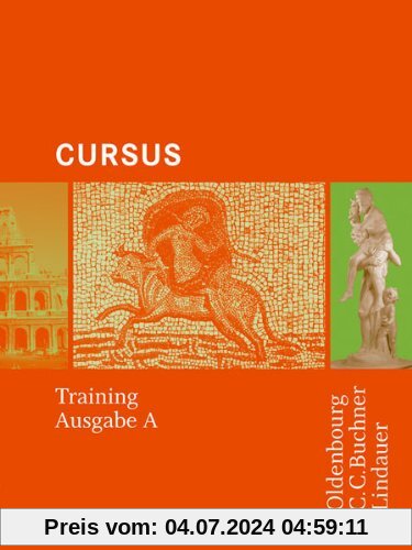 Cursus A. Training: Einbändiges Unterrichtswerk für Latein