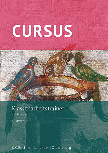 Cursus - Ausgabe A, Latein als 2. Fremdsprache: Klassenarbeitstrainer 1 - Mit Lösungen